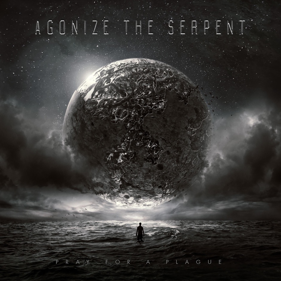 Agonize The Serpent - Pray For A Plague